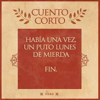 El cuento definitivo de un Lunes.